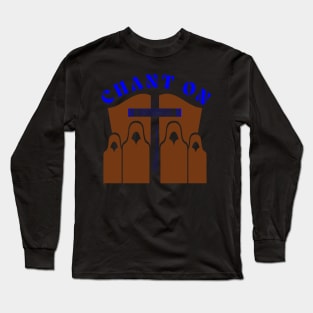 CHANT ON 2 Long Sleeve T-Shirt